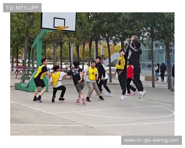 以篮球为纽带凝聚青春力量共筑团队梦想与拼搏精神